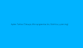 Ayden Tattoo (Tatuaje, Micropigmentación, Estética y piercing)